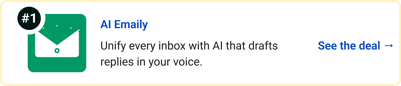 AI Emaily - Unify every inbox with AI that drafts replies in your voice. See the deal →