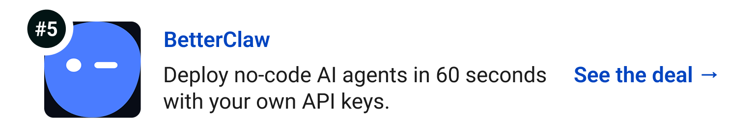 BetterClaw - Deploy no-code AI agents in 60 seconds with your own API keys. See the deal →