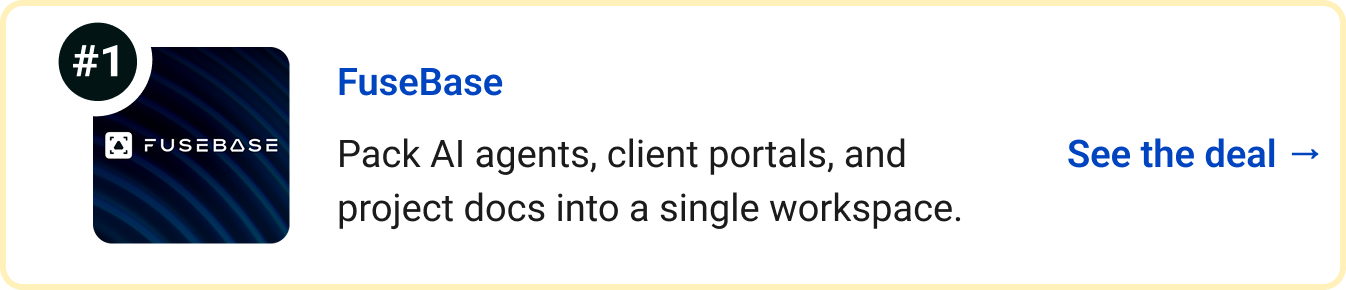 FuseBase - Pack AI agents, client portals, and project docs into a single workspace. See the deal →