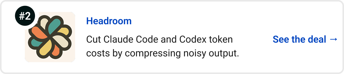 Headroom - Cut Claude Code and Codex token costs by compressing noisy output. See the deal →