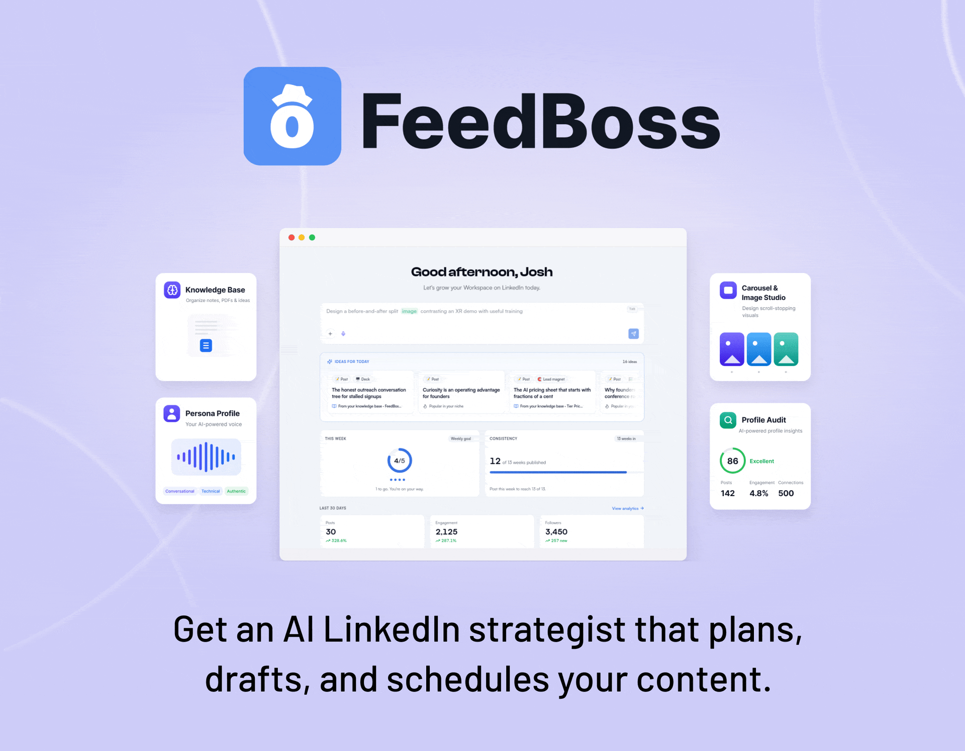 FeedBoss (Gone in less than 4 days): Get an AI LinkedIn strategist that plans, drafts, and schedules your content.