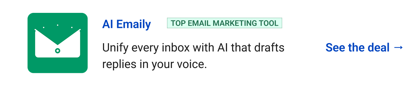 AI Emaily (Top email marketing tool) - Unify every inbox with AI that drafts replies in your voice. See the deal →