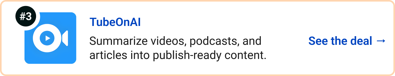 TubeOnAI - Summarize videos, podcasts, and articles into publish-ready content. See the deal →