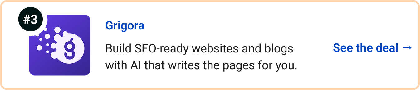 Grigora - Build SEO-ready websites and blogs with AI that writes the pages for you. See the deal →