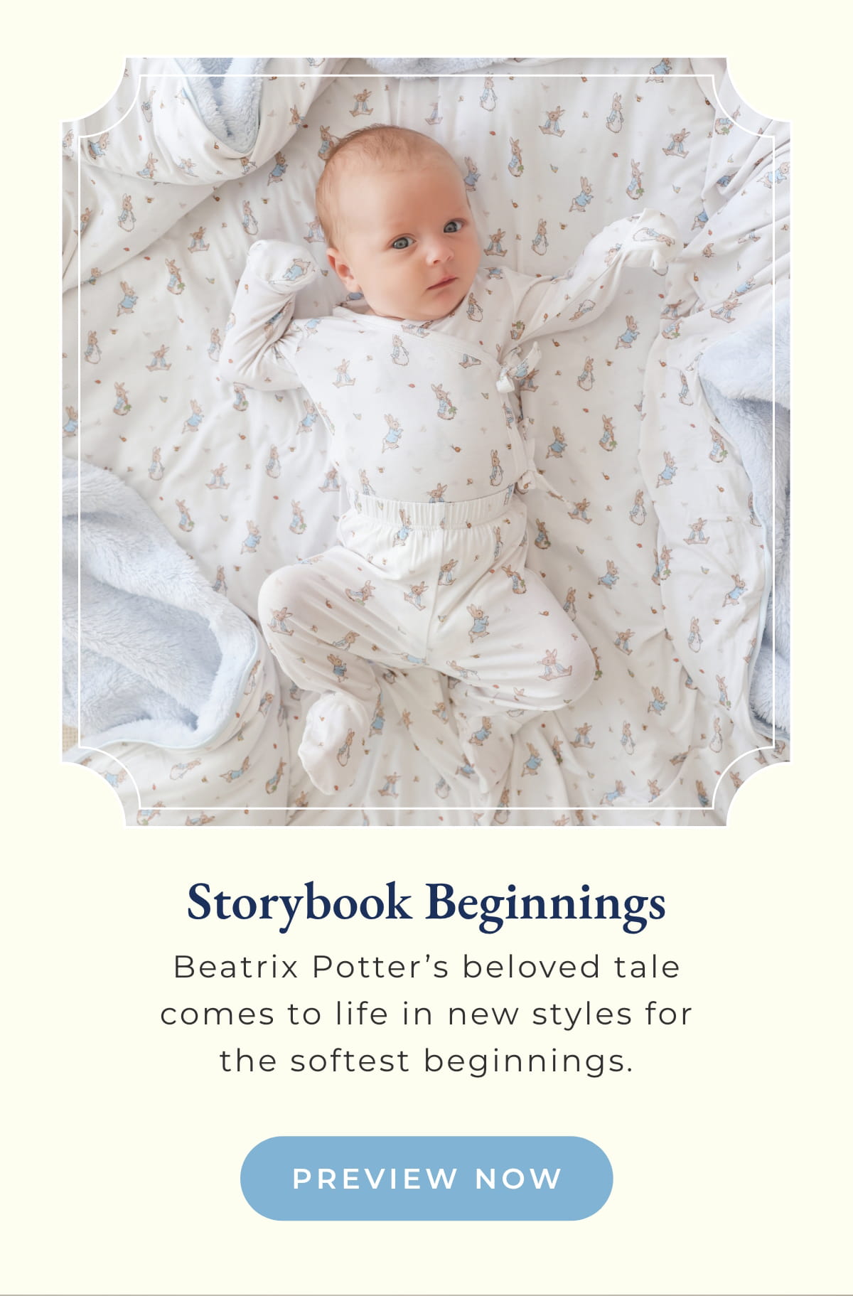 Storybook Beginnings: Beatrix Potter's beloved tale comes in life in new styles for the softest beginnings. [PREVIEW NOW]