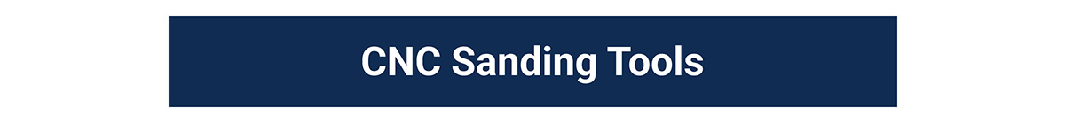 CNC Sanding Tools