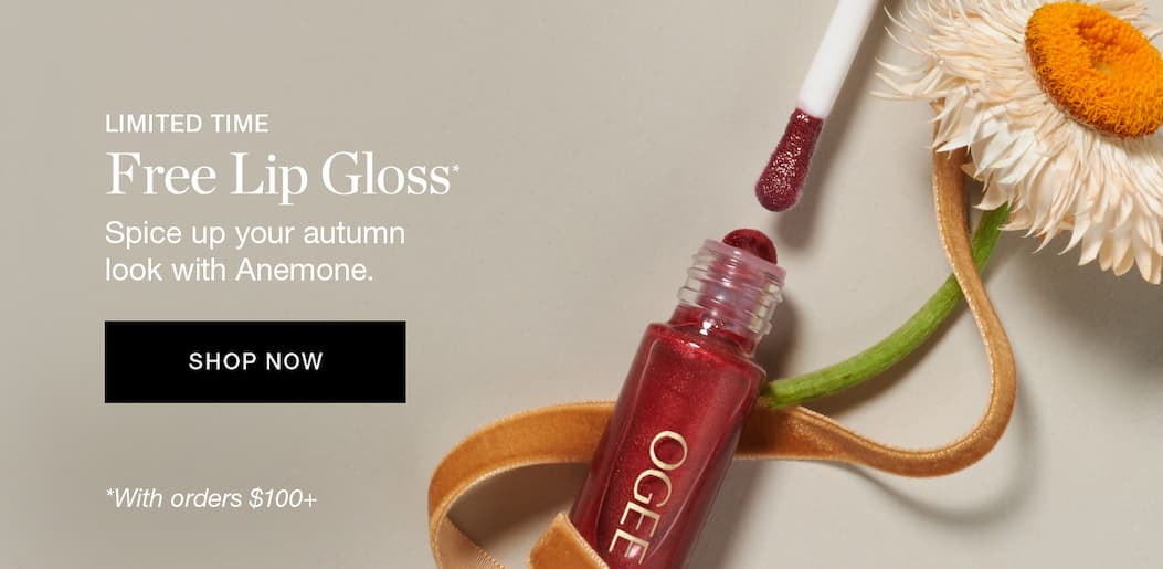 LIMITED TIME | Free Lip Gloss with orders $100+ | Spice up your autumn look with Anemone.