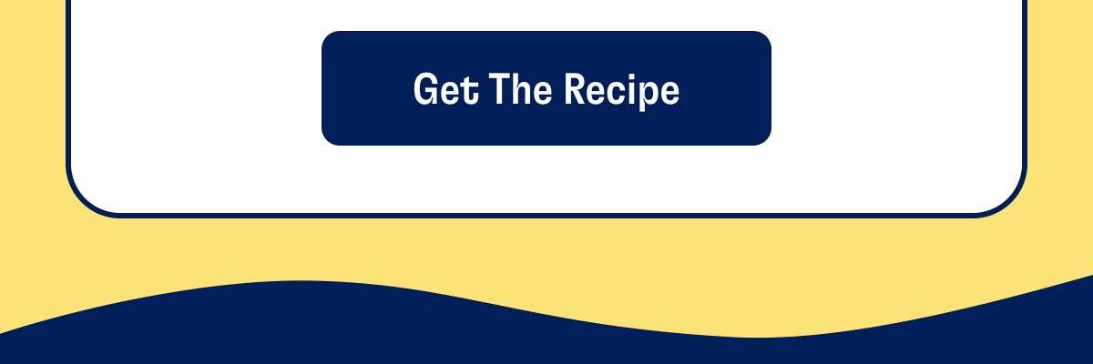 Get The Recipe Get The Recipe