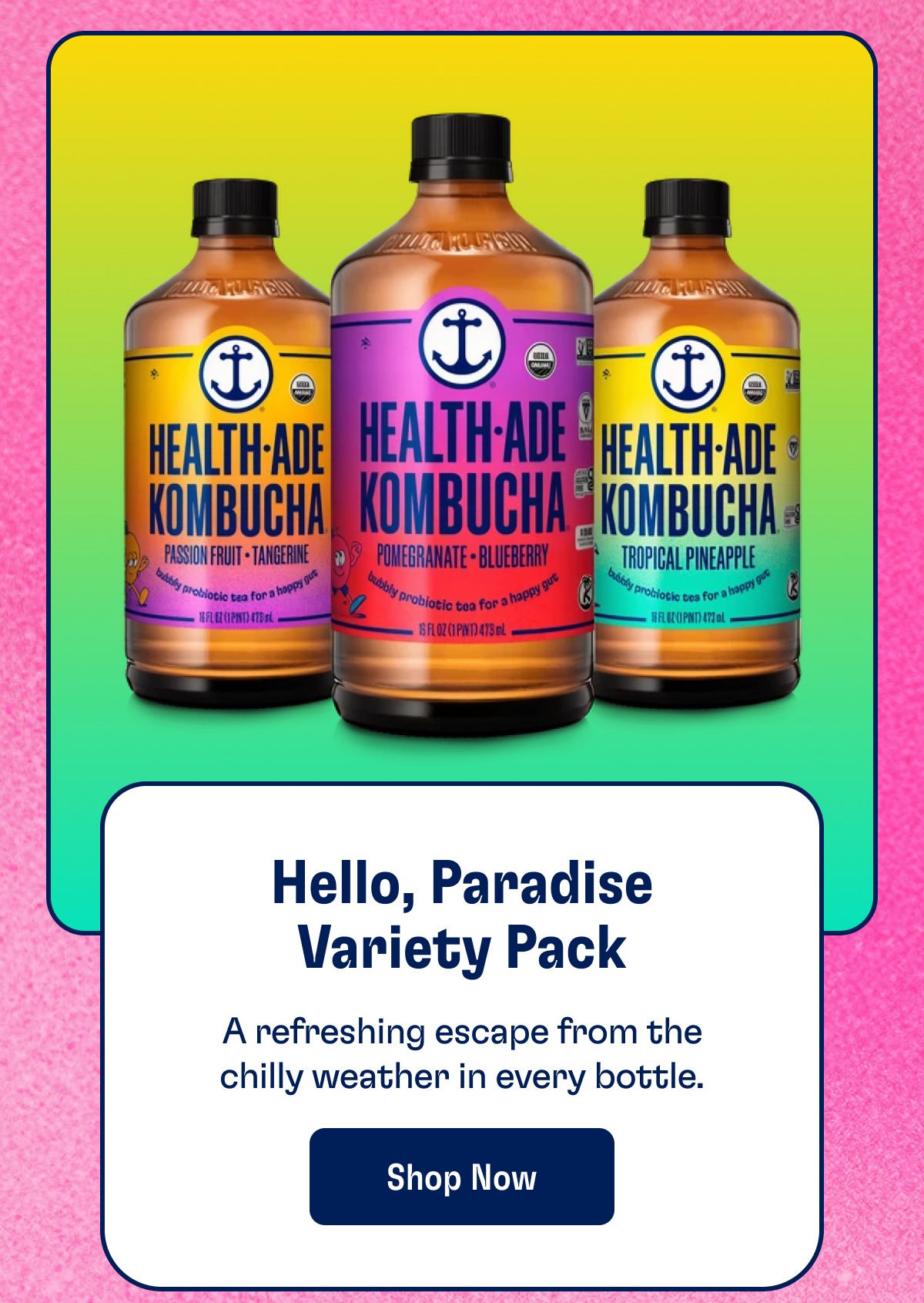 Hello, Paradise Variety Pack A refreshing escape from the chilly weather in every bottle. Shop Now
