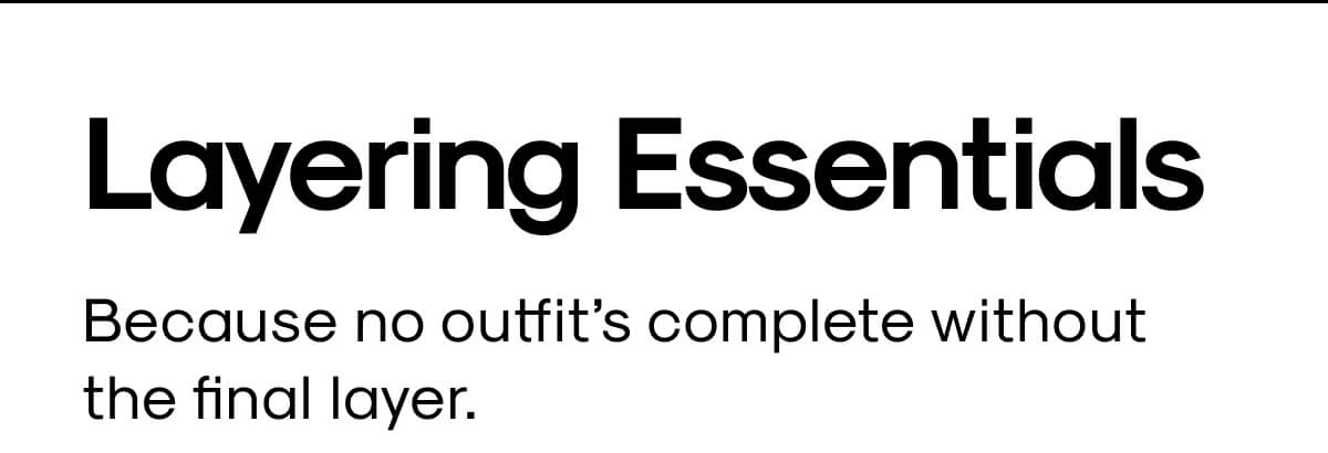 Layering Essentials