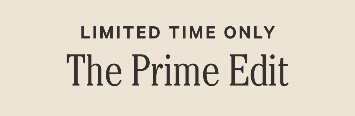 Limited Time only The Prime Edit