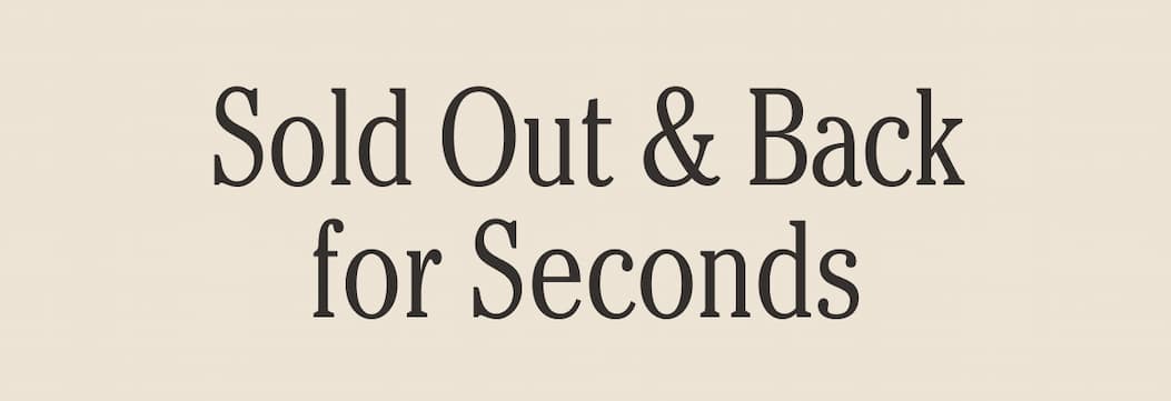 Sold Out & Back for Seconds  