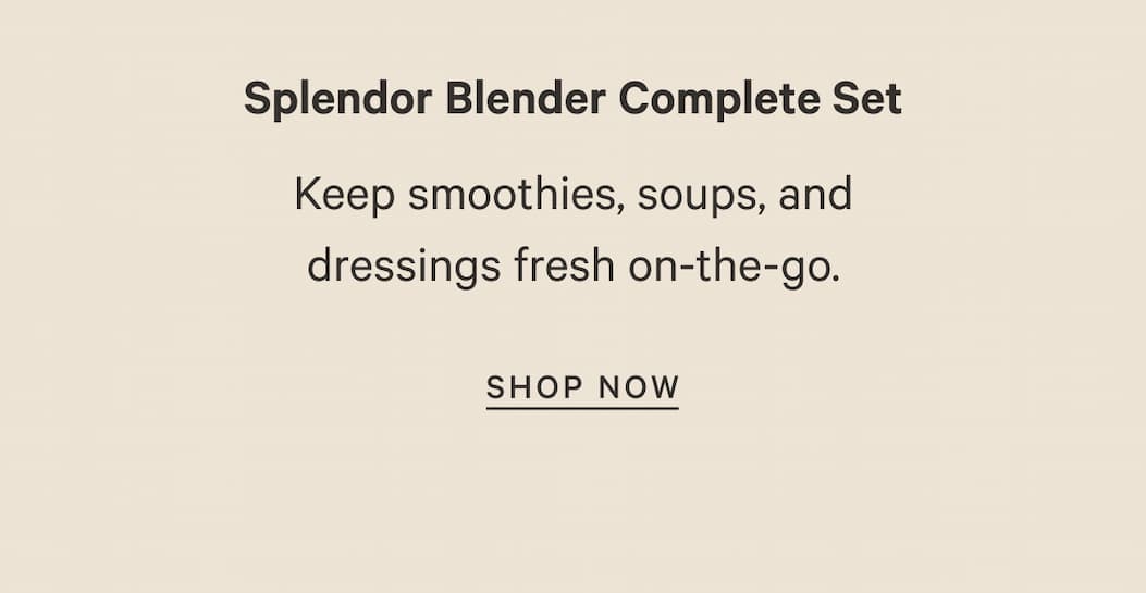 Keep smoothies, soups, and dressings fresh on-the-go. | SHOP NOW