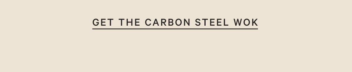Get the Carbon Steel Wok