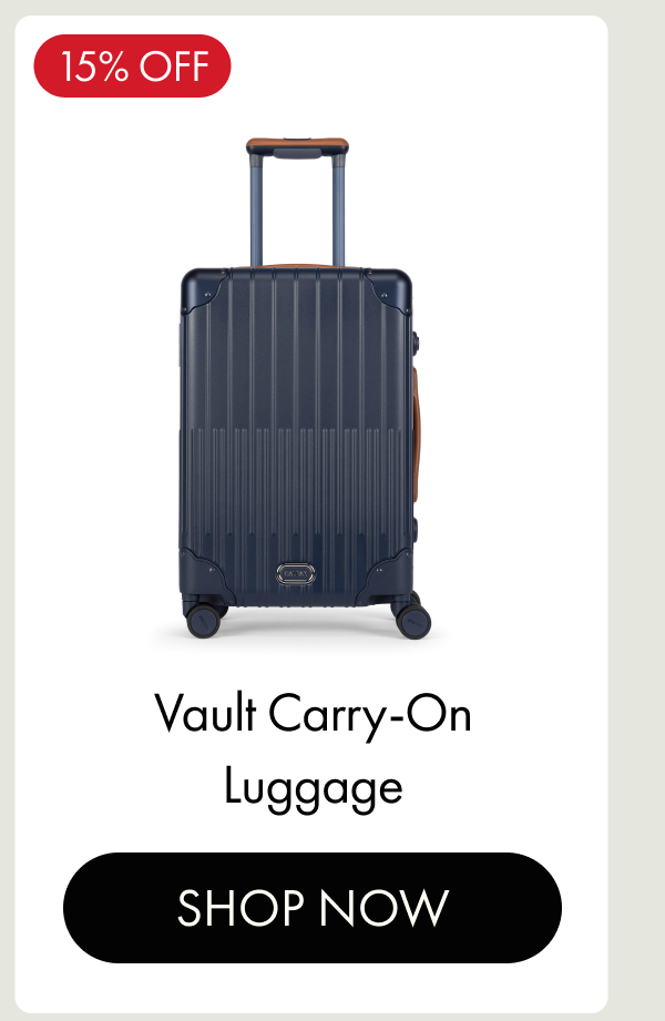 15% OFF | Vault Carry-On Luggage | SHOP NOW