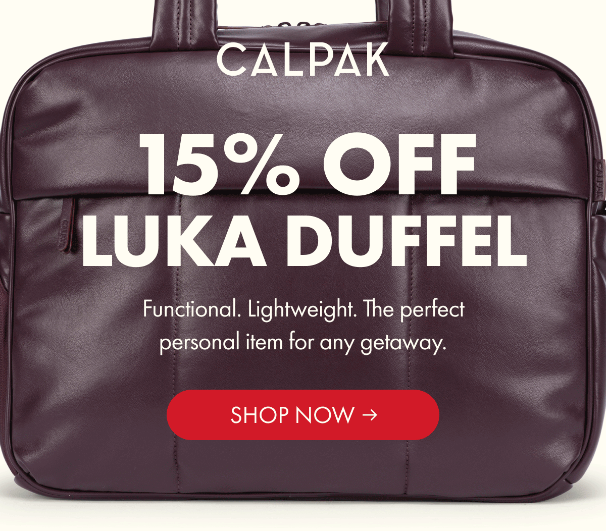 CALPAK | 15% Off Luka Duffel | Functional. Lightweight. The perfect personal item for any getaway.