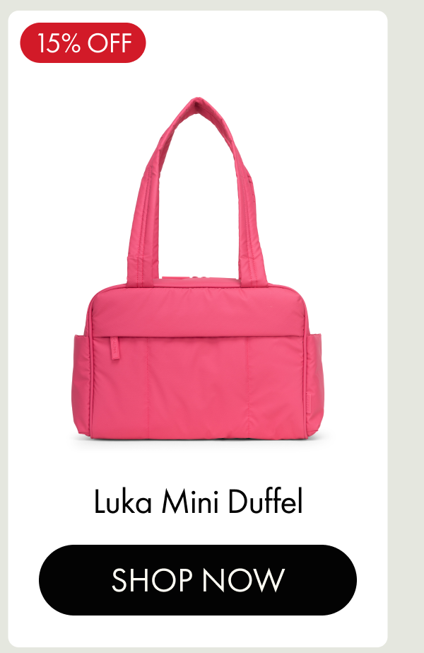 15% OFF | Luka Mini Duffel | SHOP NOW