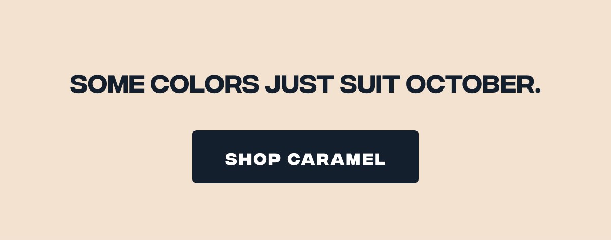 Shop Caramel.