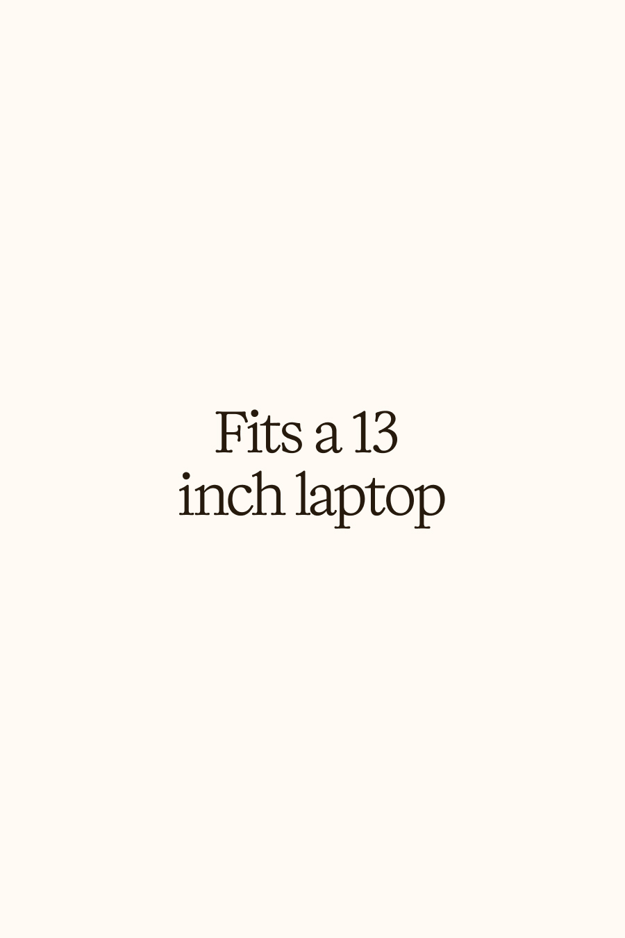 Fits a 13 inch laptop