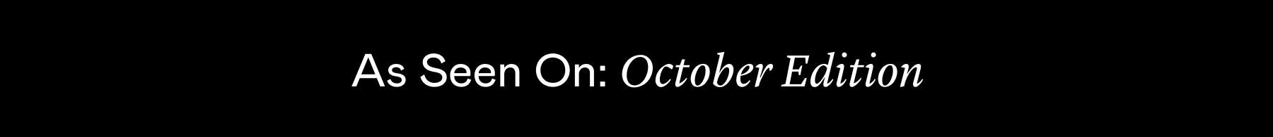 As Seen On: October Edition
