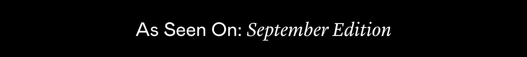 As Seen On: September Edition