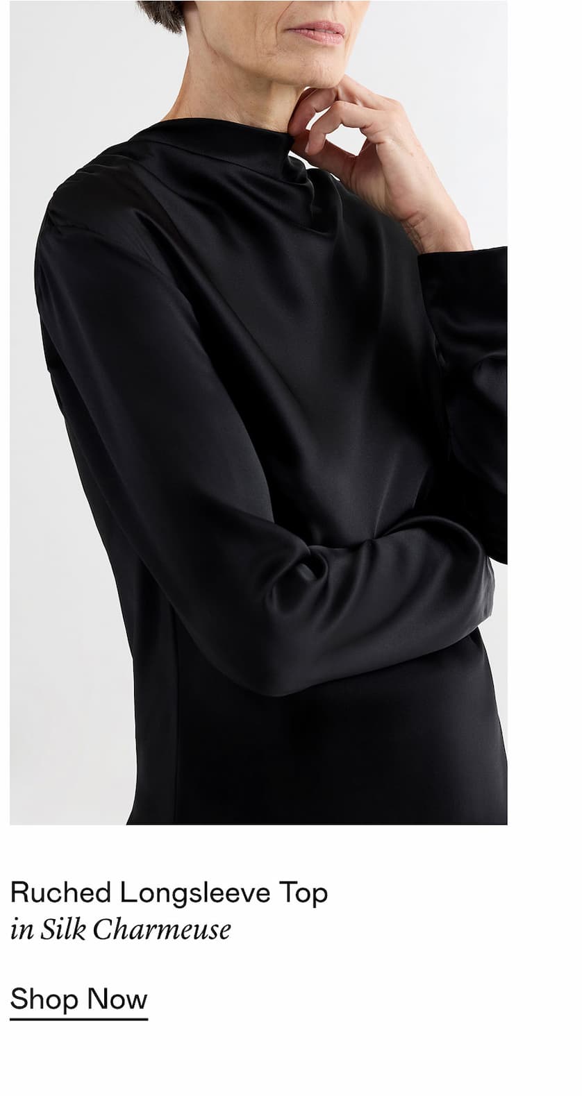 Ruched Longsleeve Top in Silk Charmeuse Ruched Longsleeve Top in Silk Charmeuse