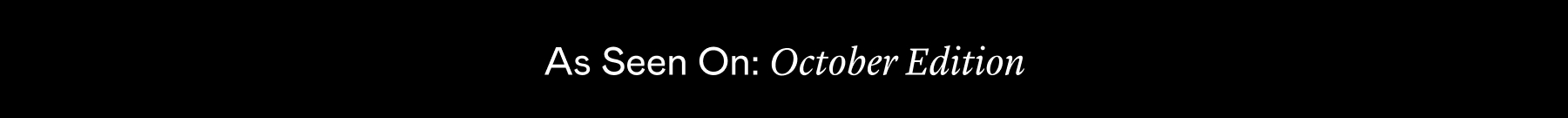 As Seen On: October Edition