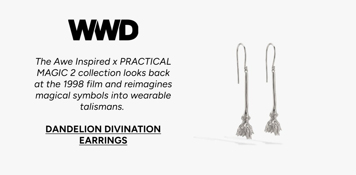 WWD: The Awe Inspired x PRACTICAL MAGIC 2 collection looks back at the 1998 film and reimagines magical symbols into wearable talismans. DANDELION DIVINATION EARRINGS