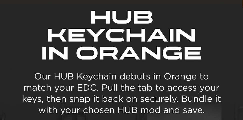 HUB KEYCHAIN IN ORANGE | Our HUB Keychain debuts in Orange to match your EDC. Pull the tab to access your keys, then snap it back on securely. Bundle it with your chosen HUB mod and save.