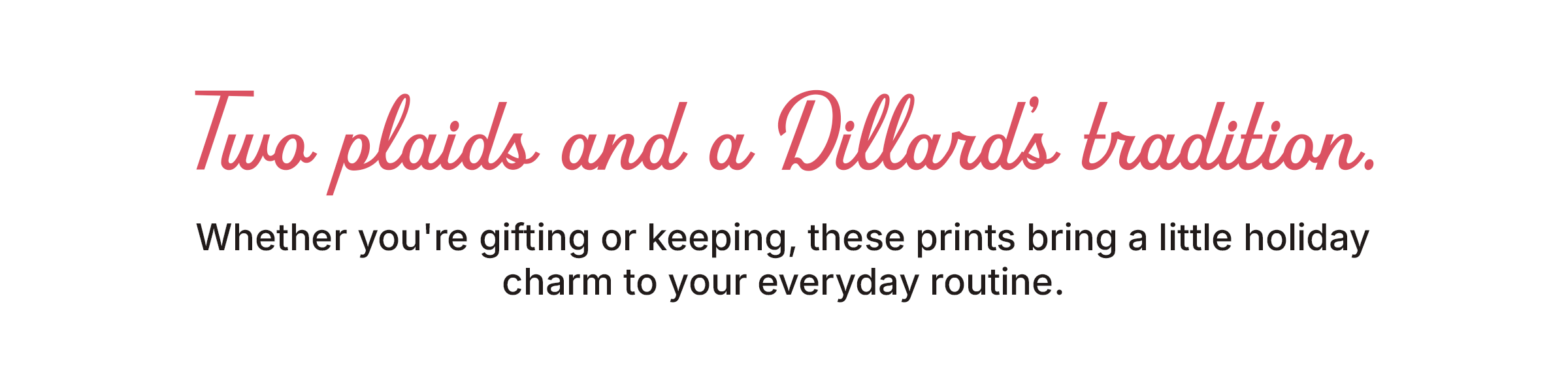 Shop the Dillard's Exclusives 