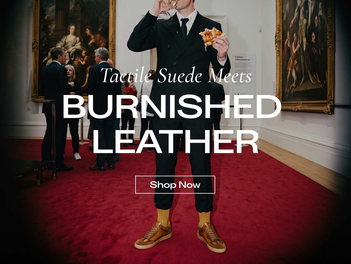 Tactile Suede MeetsBURNISHED LEATHER   Shop Now