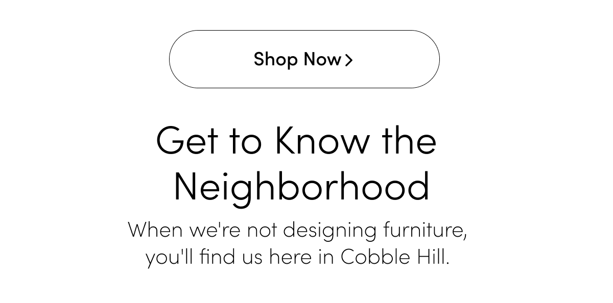 Get to Know the Neighborhood