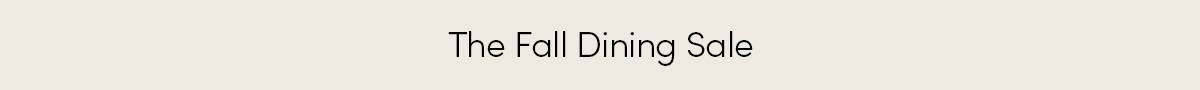 Last Chance for Fall Dining Sale