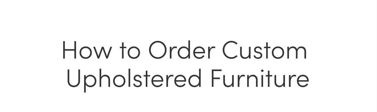 How to Order Custom Upholstered Furniture