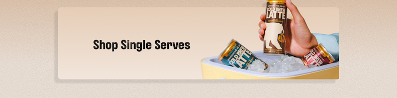 Shop Single Serves