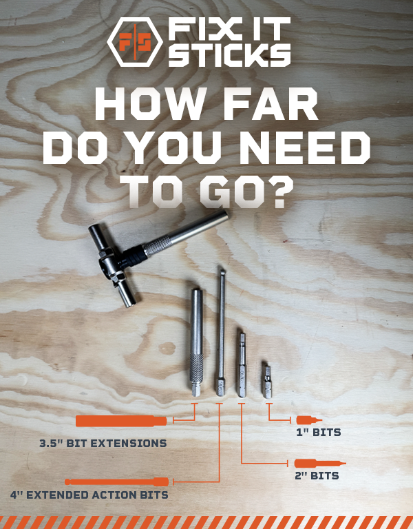 How far do you need to go? 3.5" Bit Extenstions, 4" Extended Action Bits, 1" Bits, and 2" Bits