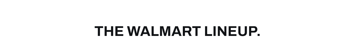 The Walmart lineup.