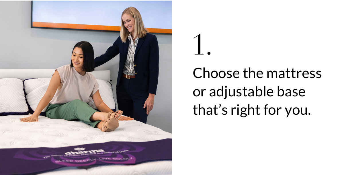 1. Choose the mattress or adjustable base that’s right for you.