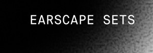 Earscape Sets