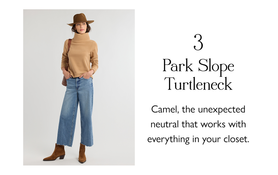 3. Park Slope Turtleneck Camel, the unexpected neutral that works with everything in your closet.