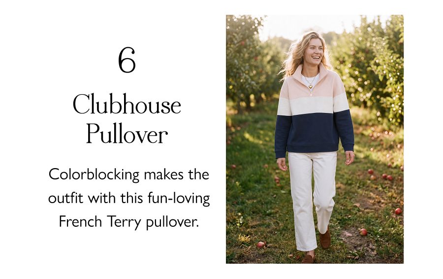 6. Clubhouse Pullover Colorblocking makes the outfit with this fun-loving French Terry pullover.