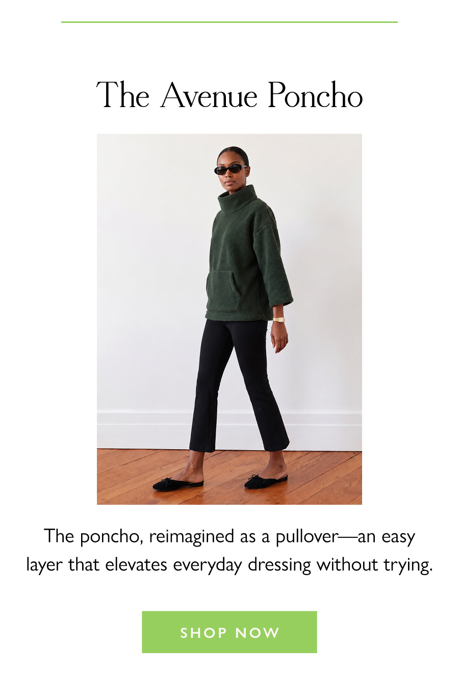 The Avenue Poncho The poncho, reimagined as a pullover—an easy layer that elevates everyday dressing without trying.  Shop Now