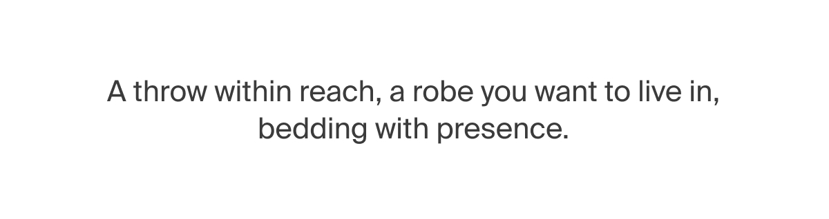 throws, robes, bedding