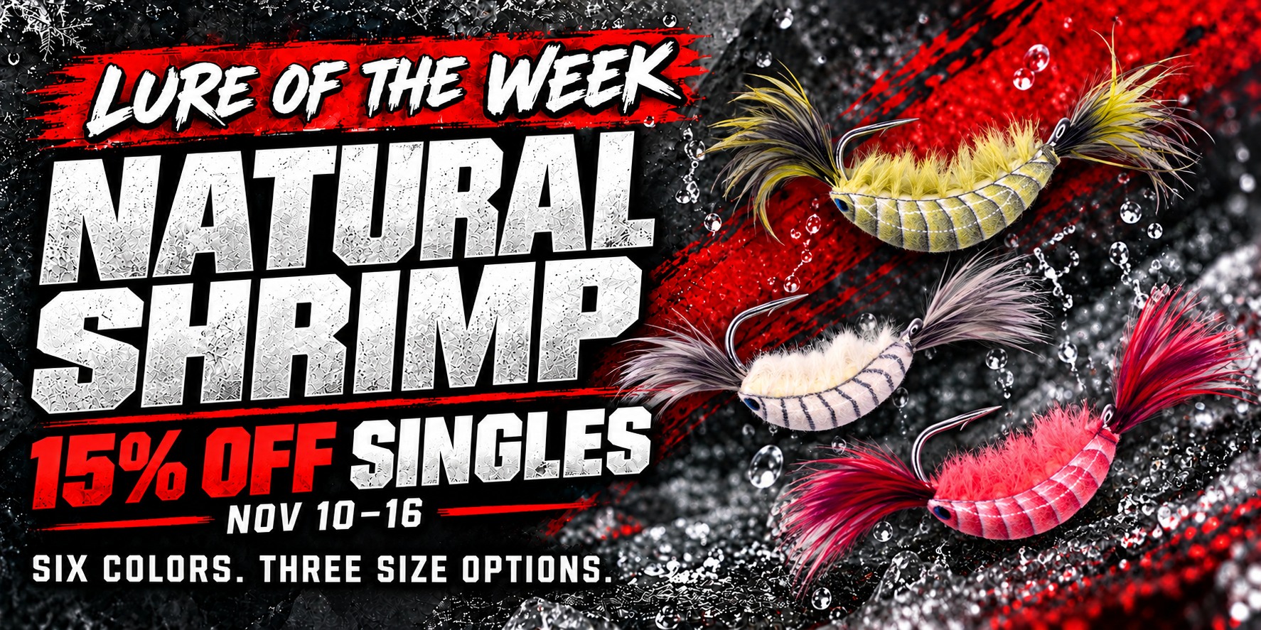Lure of the Week: Natural Shrimp, 15% off standard singles November 10–16. Six colors. Three size options.