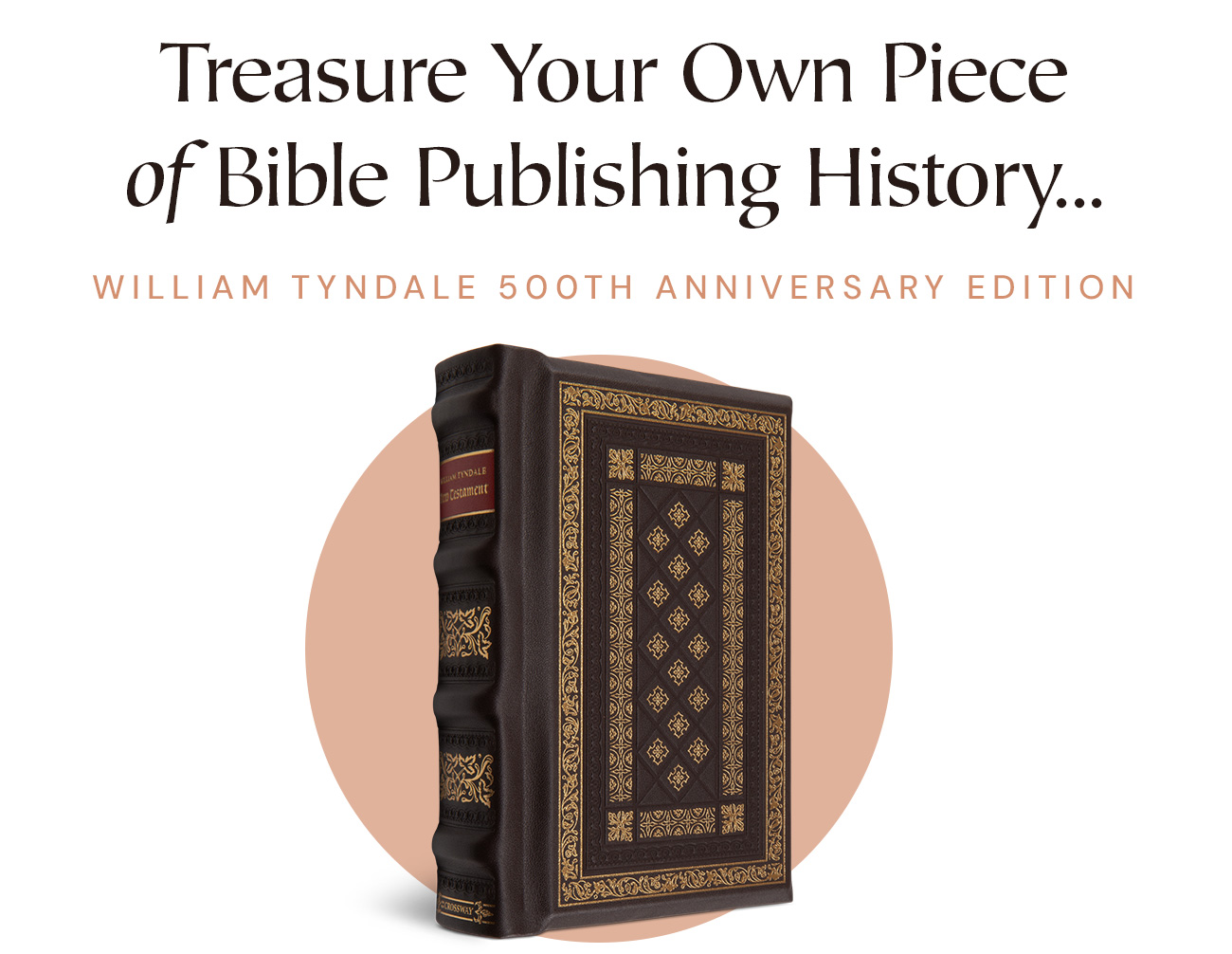 Treasure your own piece of Bible publishing history. William Tyndale New Testament, 500th Anniversary Edition