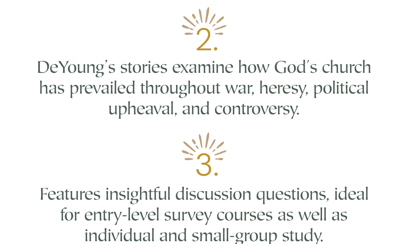 2. DeYoung's stories examine how God's church has prevailed throughout war, heresy, political upheaval, and controversy. 3. Features insightful discussion questions, ideal for entry-level survey courses as well as individual and small-group study.
