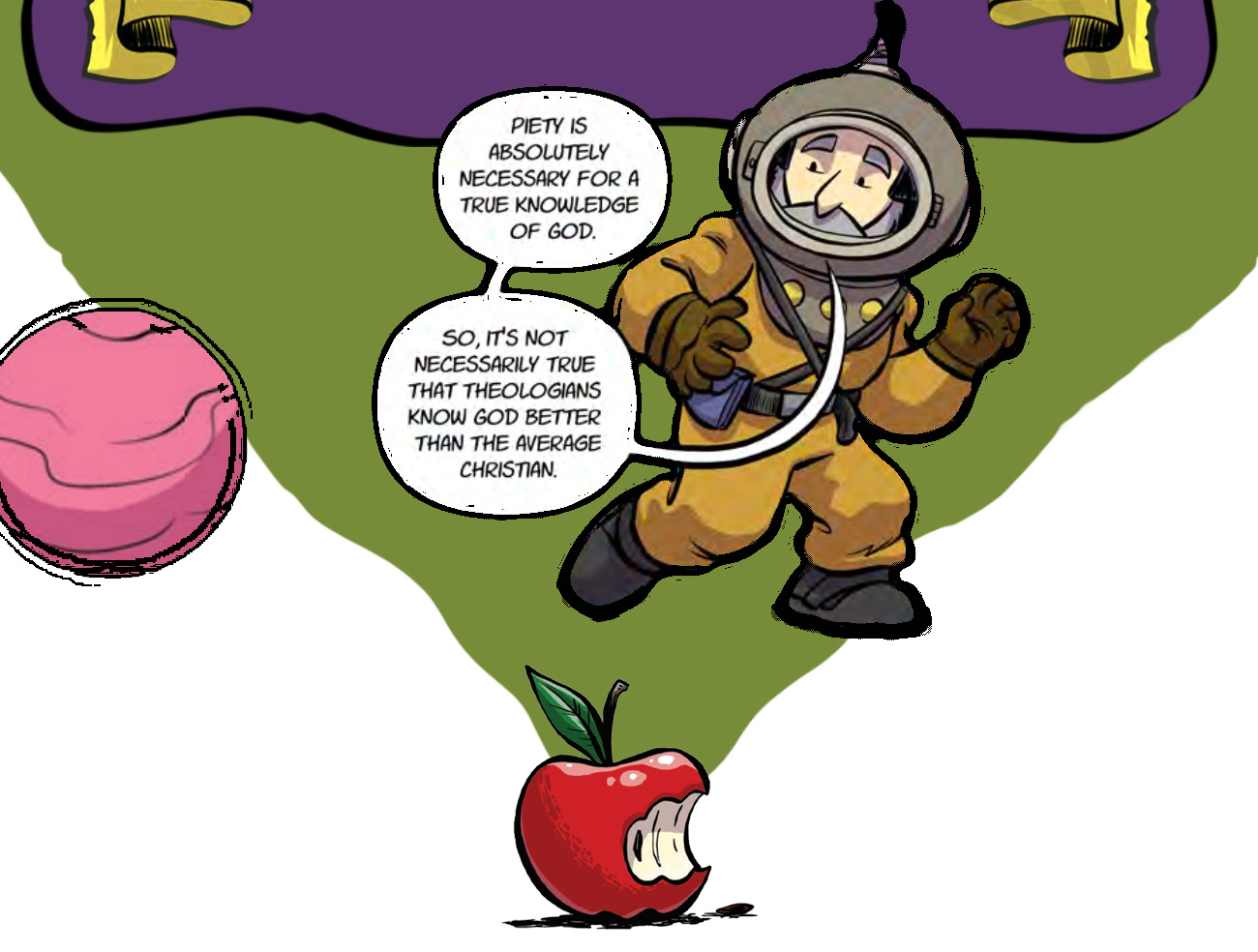 A cartoon diver says, “Piety is absolutely necessary for a true knowledge of God.” and “So, it’s not necessarily true that theologians know God better than the average Christian.”