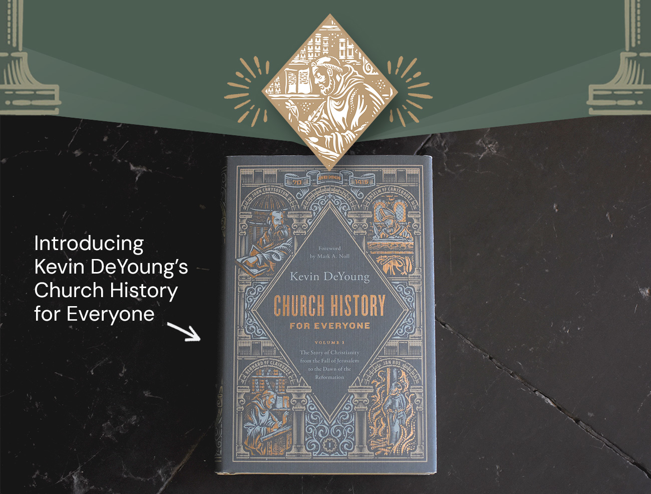 Introducing Kevin DeYoung's Church History for Everyone, Volume 1: The Story of Christianity from the Fall of Jerusalem to the Dawn of the Reformation