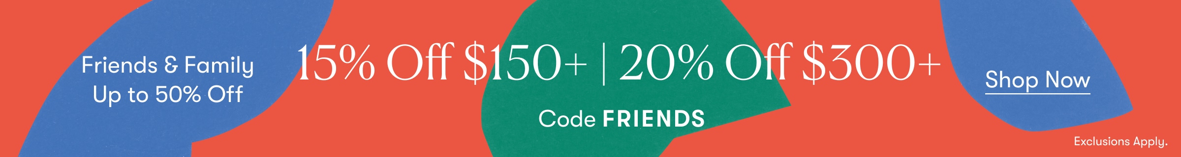 Extra 15% Off $150+, Extra 20% Off $300+ With Code FRIENDS
