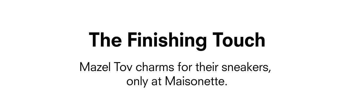 The Finishing Touch
